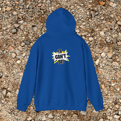 "IT CANT BE!" Hoodie