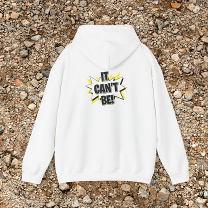 "IT CANT BE!" Hoodie